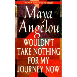 Wouldn't Take Nothing for My Journey Now | Maya Angelou (ISBN: 9780553569070)