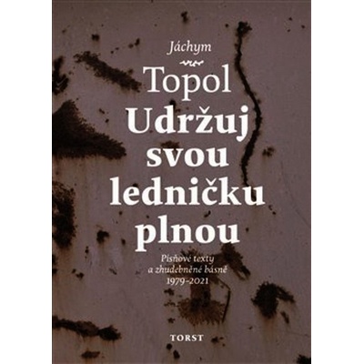 Udržuj svou ledničku plnou - Jáchym Topol