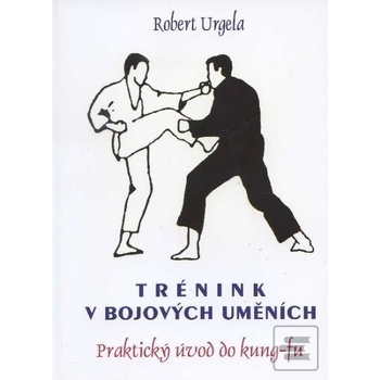 Trénink v bojových uměních - Robert Urgela