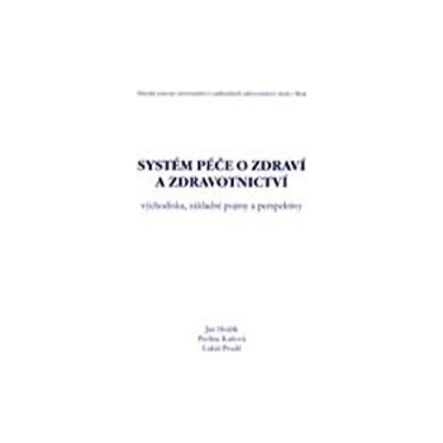 Systém péče o zdraví a zdravotnictví - Jan Holčík
