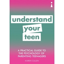 A Practical Guide to the Psychology of Parenting Teenagers: Understand Your Teen Cullen KairenPaperback