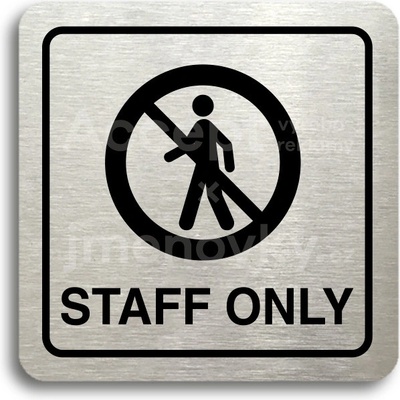 ACCEPT Piktogram staff only III - stříbrná tabulka - černý tisk