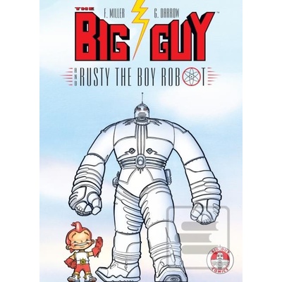 The Big Guy and Rusty the Boy Robot - Geof Darrow