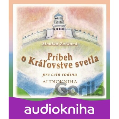 Príbeh o Kráľovstve svetla - Monika Zaťková
