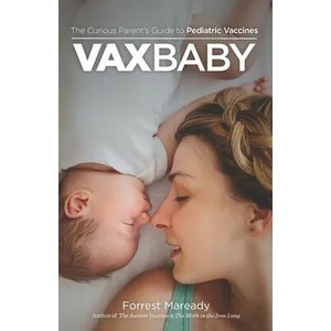 VaxBaby: The Curious Parent's Guide to Pediatric Vaccines | Forrest Maready (ISBN: 9781092641548)