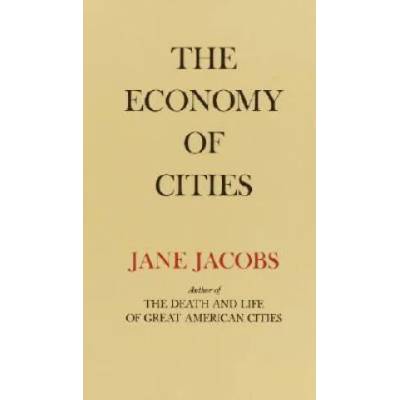 The Economy of Cities | Jane Jacobs