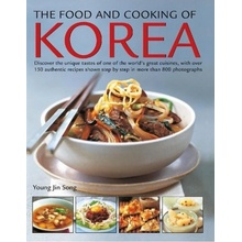 Food and Cooking of Korea, Discover the unique tastes of one of the world's great cuisines, with over 150 authentic recipes shown step by step in more Anness Publishing