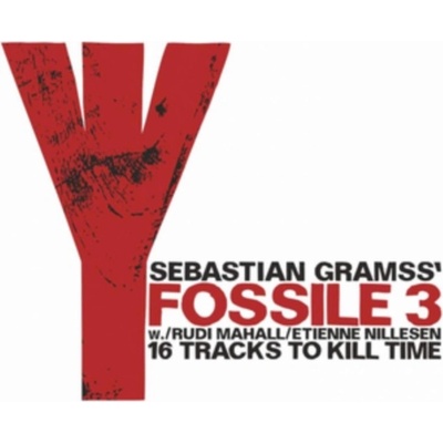 16 Tracks to Kill Time - Sebastian Gramss' Fossile 3 CD