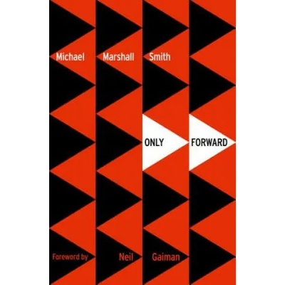 Only Forward | Michael Marshall Smith