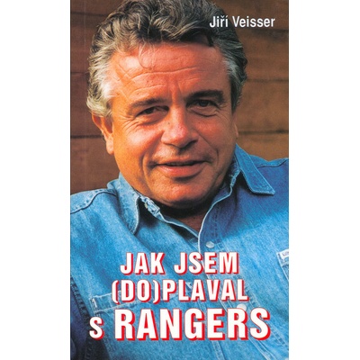 Jak jsem - doplaval s Rangers - Jiří Veisser