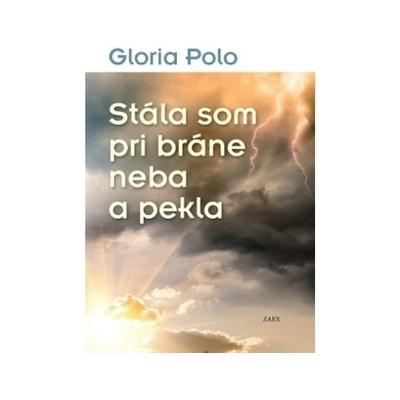 Stála som pri bráne neba a pekla