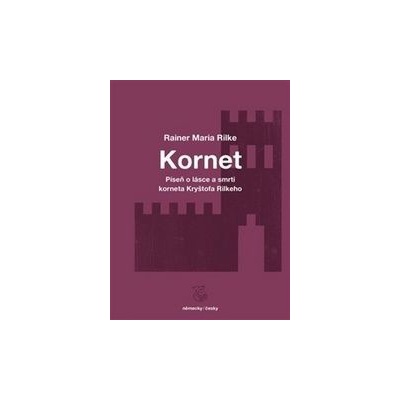 Píseň o lásce a smrti korneta Kryštofa Rilkeho Weise von Liebe und Tod des Cornets Christoph Rilke