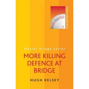 More Killing Defence at Bridge | Hugh Kelsey (ISBN: 9780297868651)