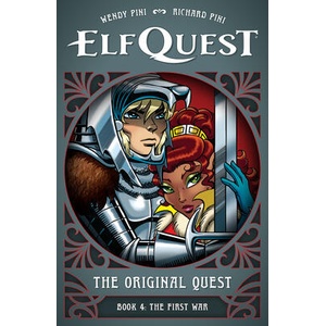 Elfquest: The Original Quest: Book 4--The First War (ISBN: 9781506748528)