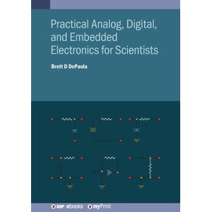 Practical Analog, Digital, and Embedded Electronics for Scientists | Brett D DePaola (ISBN: 9780750334921)