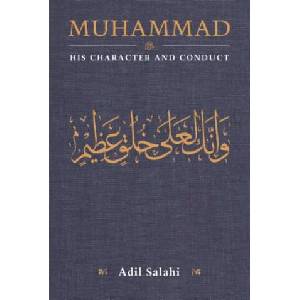 Muhammad: His Character and Conduct | Adil Salahi (ISBN: 9780860375616)