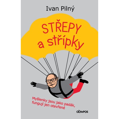 Střípky a střepy - Myšlenky jsou jako padák, fungují jen otevřené