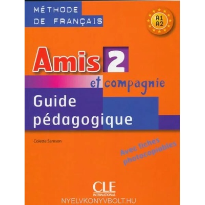 AMIS ET COMPAGNIE 2 GUIDE PEDAGOGIQUE | Sampson Colette