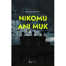 Nikomu ani muk - Kate Alice Marshall