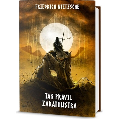 Tak pravil Zarathustra - Friedrich Nietzsche