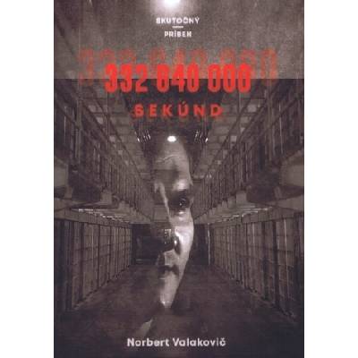 332 640 000 sekúnd - Norbert Valakovič