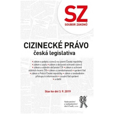 Soubor zákonů. Cizinecké právo - česká legislativa. Stav ke dni 3. 9. 2019