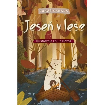 Jeseň v lese - Lukáš Cabala, Csilla Dózsa
