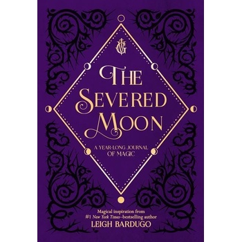 SEVERED MOON A YEARLONG JOURNAL OF MAGIC