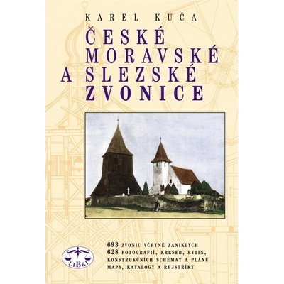 České, moravské a slezské zvonice Karel Kuča