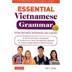 Essential Vietnamese Grammar: A Comprehensive Guide for Foreign Learners (Free Online Audio Recordings) | Tri C. Tran (ISBN: 9780804856058)