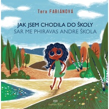 Jak jsem chodila do školy / Sar me phiravas andre škola