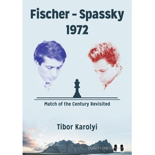 Fischer - Spassky 1972: Match of the Century Revisited Karolyi TiborPaperback