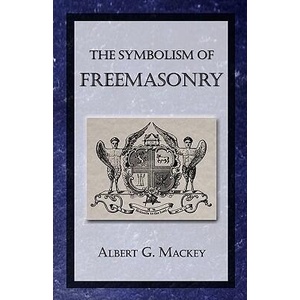 The Symbolism of Freemasonry | Albert G Mackey (ISBN: 9781605320502)