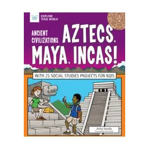 ANCIENT CIVILIZATIONS AZTECS MAYA INCAS | Anita Yasuda, Tom Casteel (ISBN: 9781619308343)