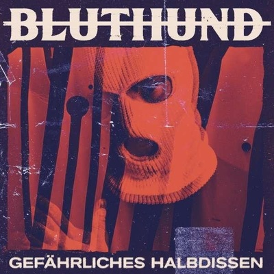BLUTHUND - GEFAHRLICHES HALBDISSEN CD