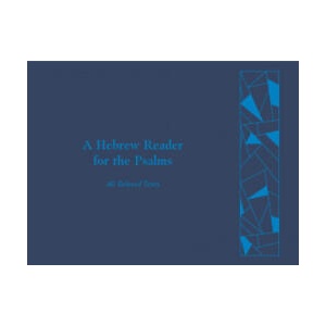 A Hebrew Reader for the Psalms: 40 Beloved Texts (2021)