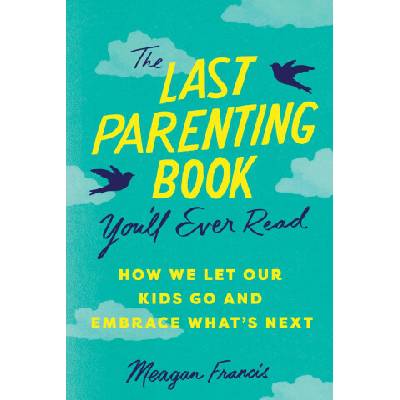 The Last Parenting Book You'll Ever Read