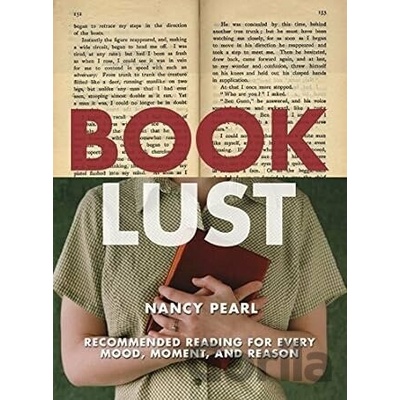 Book Lust: Recommended Reading for Every Mood, Moment, and Reason - Nancy Pearl