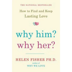 WHY HIM WHY HER | Helen Fisher (ISBN: 9780805091526)
