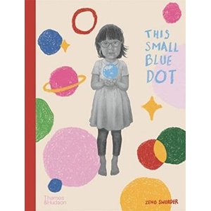 This Small Blue Dot | SWORDER ZENO (ISBN: 9781760761110)