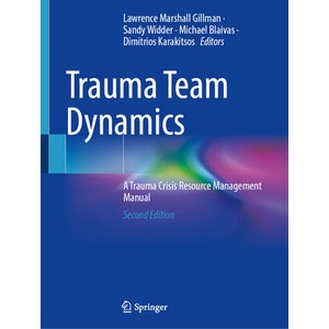 Trauma Team Dynamics | Lawrence Marshall Gillman, Sandy Widder, Michael Blaivas, Dimitrios Karakitsos (ISBN: 9783031863110)