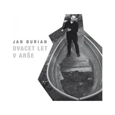 Dvacet let v Arše - Jan Burian