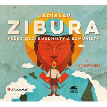 Pěšky mezi buddhisty a komunisty - audio - Zibura Ladislav
