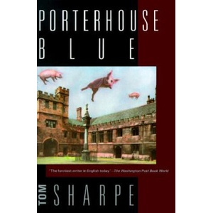 Porterhouse Blue | Tom Sharpe (ISBN: 9780871132796)