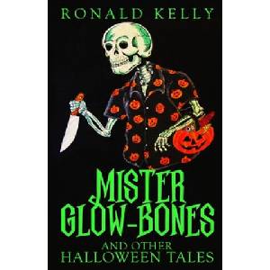 Mister Glow-Bones and Other Halloween Tales | Ronald Kelly (ISBN: 9781637898918)