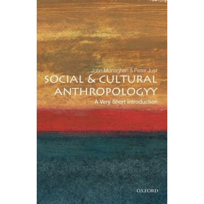 Social and Cultural Anthropology: A Very Short Introduction Very Short Introductions - J. Monaghan