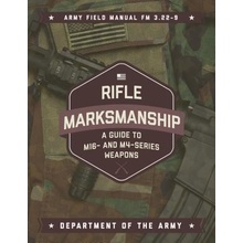 Rifle Marksmanship: A Guide to M16- And M4-Series Weapons Army Department OfPaperback