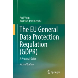 The EU General Data Protection Regulation (GDPR) | Axel von dem Bussche, Paul Voigt (ISBN: 9783031623271)