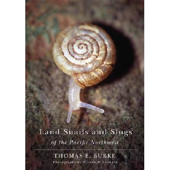 Image 1 of Land Snails and Slugs of the Pacific Northwest | Thomas E Burke