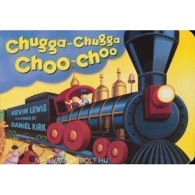 Chugga-Chugga Choo-Choo | Kevin Lewis, Daniel Kirk